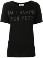 Zoe Karssen Am I Having Fun Yet T-shirt - Black
