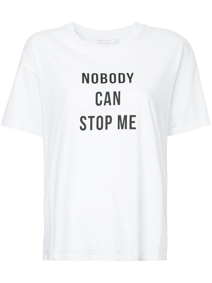 Nobody Denim Nobody Can Stop Me T-shirt - White