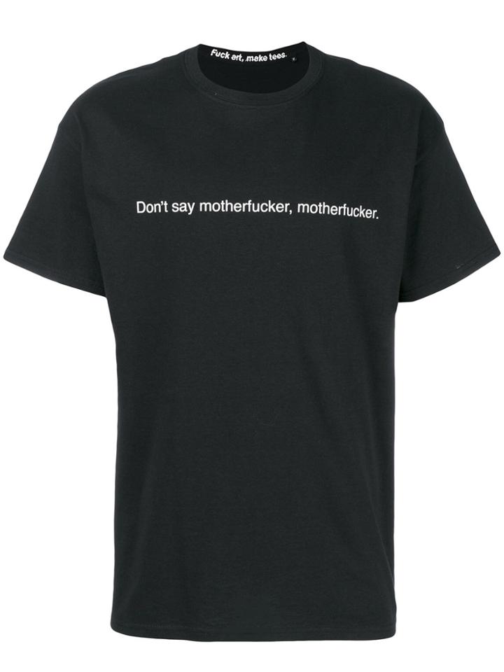 F.a.m.t. Don't Say Motherfucker Motherfucker' Black Tee