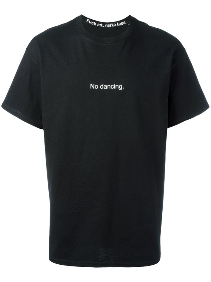 F.a.m.t. No Dancing T-shirt - Black