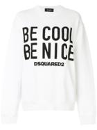 Dsquared2 Be Cool Be Nice Sweatshirt - White