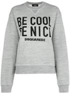 Dsquared2 Be Nice Slogan Sweatshirt - Grey