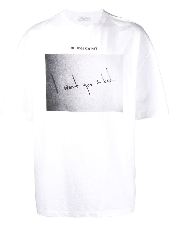 Ih Nom Uh Nit I Want You So Bad Print T-shirt - White