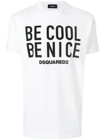 Dsquared2 Be Cool Be Nice T-shirt - White