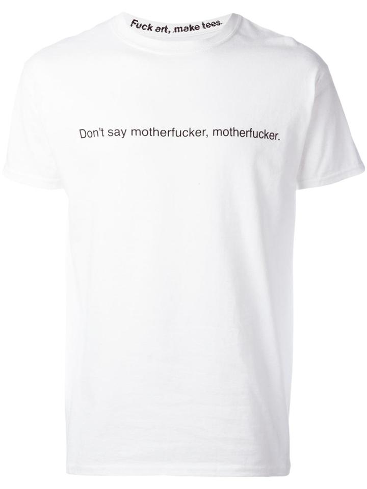 F.a.m.t. 'don't Say Motherfucker Motherfucker' T-shirt - White
