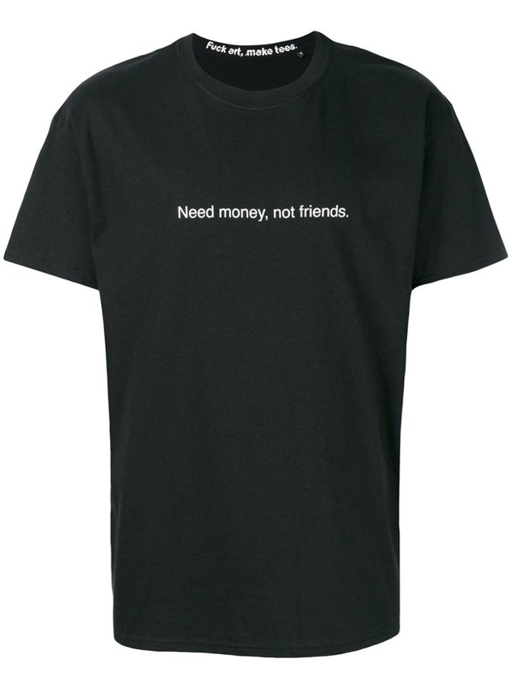 F.a.m.t. Need Money Not Friends' Black Tee