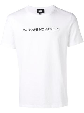 Dust 'we Have No Fathers' T-shirt - White