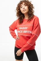 Forever21 Sassy Since Birth Graphic Sweatshirt