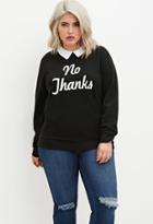 Forever21 Plus Collared No Thanks Sweatshirt