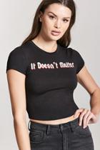 Forever21 It Doesn't Matter Crop Top