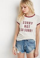 Forever21 Not So Sorry Tee