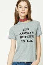 Forever21 Women's  Its Always Better In La Tee