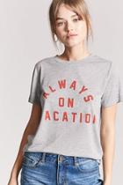 Forever21 Heathered Always On Vacation Graphic Tee