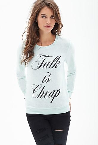 Forever21 Talk Is Cheap Sweatshirt