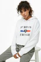 Forever21 Pardon My French Graphic Hoodie