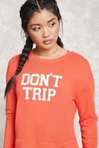 Forever21 Dont Trip Fleece Sweatshirt