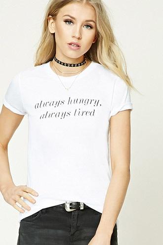 Forever21 Always Hungry Always Tired Tee