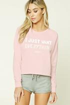 Forever21 I Want Everything Pj Sweatshirt
