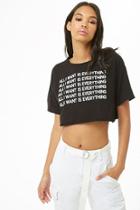 Forever21 All I Want Is Everything Cropped Tee