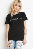 Forever21 Not Photoshopped Tee