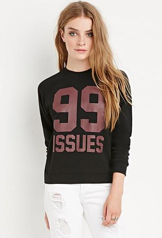 Forever21 99 Issues Sweatshirt