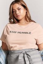 Forever21 Plus Size Stay Humble Graphic Tee