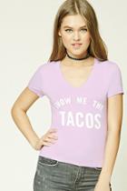 Forever21 Show Me The Tacos Graphic Tee