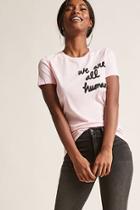 Forever21 The Style Club We Are All Human Tee