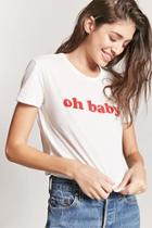 Forever21 Oh Baby Graphic Tee