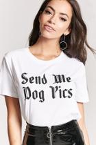 Forever21 Send Me Dog Pics Graphic Tee