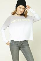 Forever21 Friday Mood Dip-dye Sweatshirt