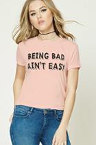 Forever21 Being Bad Aint Easy Graphic Tee
