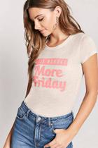 Forever21 Less Monday More Friday Graphic Tee