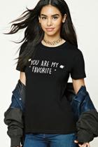 Forever21 You Are My Favorite Graphic Tee