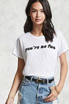 Forever21 Youre No Fun Graphic Tee