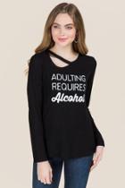 Sweet Claire Adulting Alcohol Ls Clavicle Cut Out Graphic Tee - Black