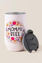 Natural Life Mommy Fuel Tumbler
