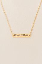 Francesca's Good Vibes Only Necklace - Gold