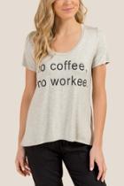 Francesca Inchess Leandra No Coffee No Workee Graphic Tee - Heather Oat