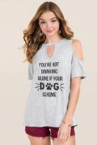 Alya You're Not Drinking Alone Cold Shoulder Graphic Tee - Heather Gray
