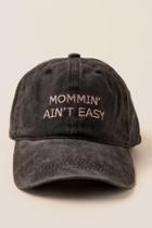 Francescas Mommin Aint Easy Cap - Black