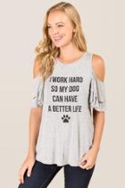 Francesca's Work Hard So Dog Has Better Life Graphic Tee - Heather Gray