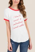 Francesca's I Don't Need A Valentine Graphic Tee - White