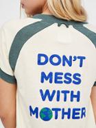 Don't Mess With Mother Tee By Camp Collection At Free People