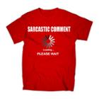 Sarcastic Comment Graphic Tee