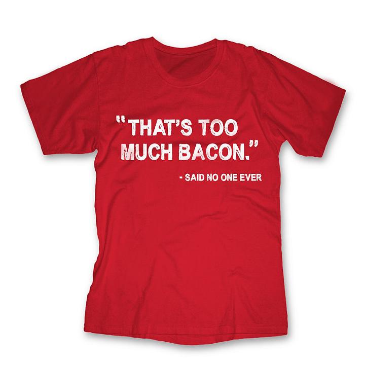 Too Much Bacon Graphic Tee
