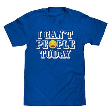 Short-sleeve I Cant People Today Tee