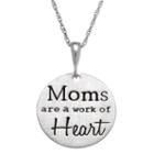 Personalized Sterling Silver Moms Are A Work Of Heart Engravable Circle Pendant Necklace