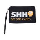 Shh! No One Cares Wristlet