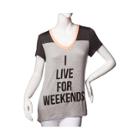 Womens Live For The Weekends Tee